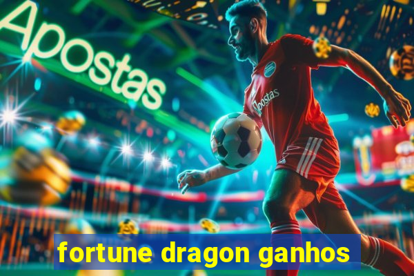 fortune dragon ganhos